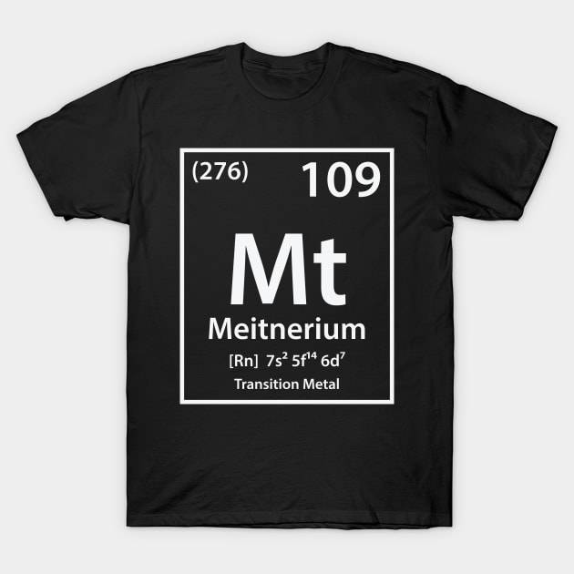 Meitnerium Element T-Shirt by cerebrands